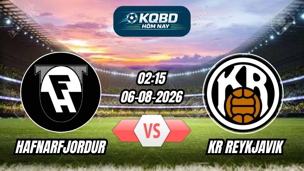Soi kèo nhà cái trận Hafnarfjordur vs KR Reykjavik 02h15 - 06/08/2026